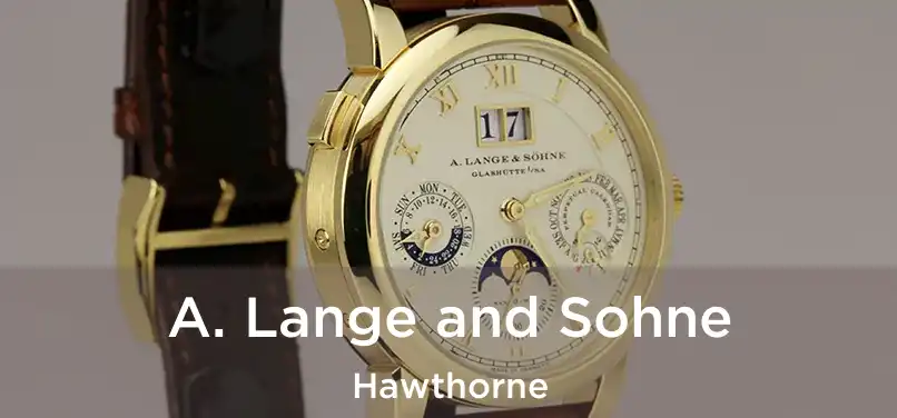  A. Lange and Sohne Hawthorne