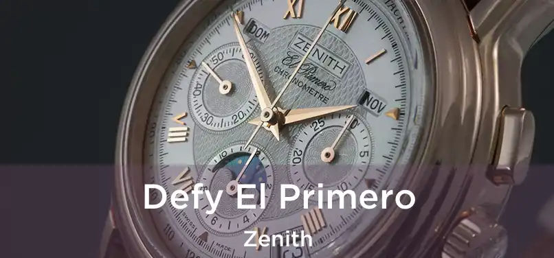  Defy El Primero Zenith