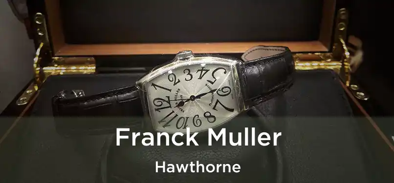  Franck Muller Hawthorne