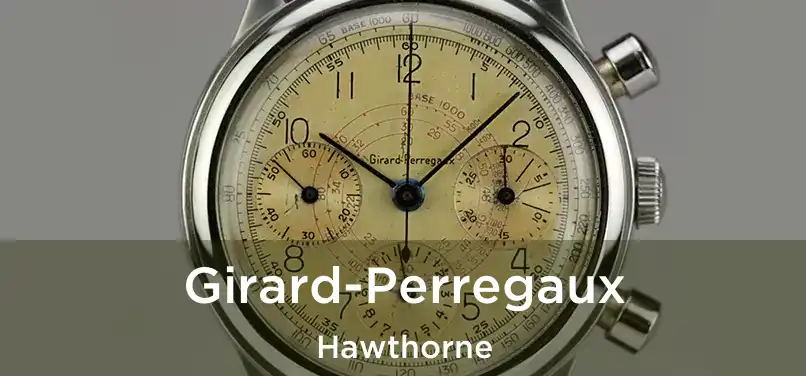  Girard-Perregaux Hawthorne