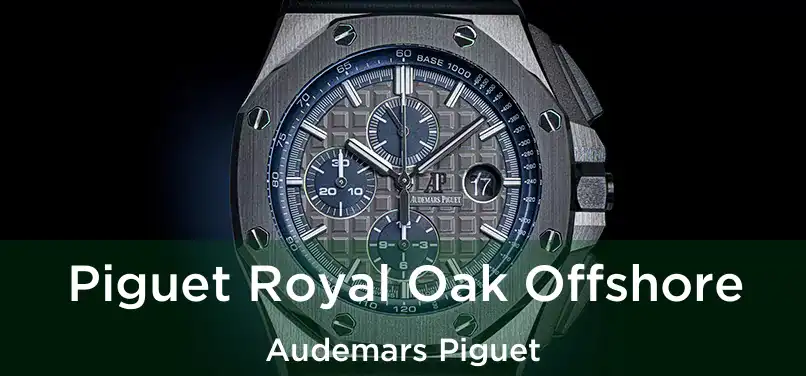  Piguet Royal Oak Offshore Audemars Piguet