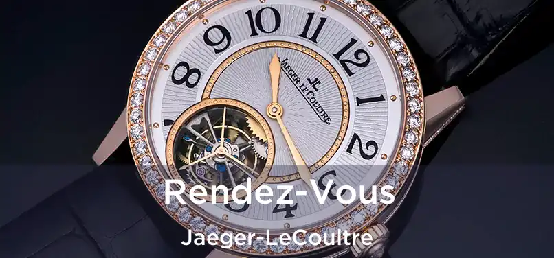  Rendez-Vous Jaeger-LeCoultre