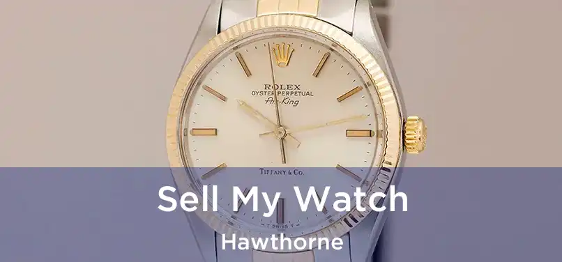  Sell My Watch Hawthorne