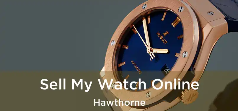  Sell My Watch Online Hawthorne