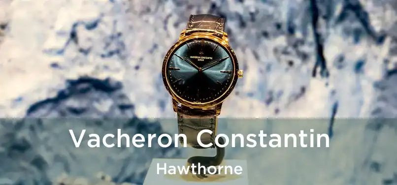  Vacheron Constantin Hawthorne