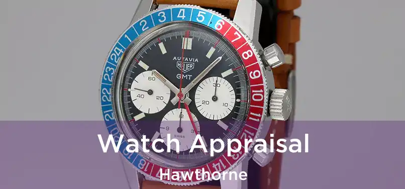 Watch Appraisal Hawthorne