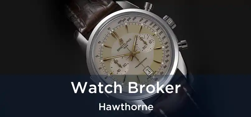 Watch Broker Hawthorne